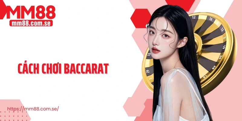 Cách chơi baccarat