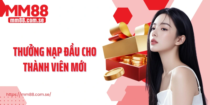 Thưởng nạp đầu cho thành viên mới